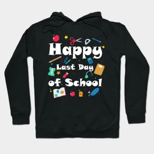 Happy Last Day of School Hoodie